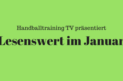 Lesenswert im Januar beim Handball